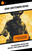 Die Abenteuer von Big-Foot Wallace, Texas Ranger und Jäger (eBook, ePUB) Die Abenteuer von Big-Foot Wallace, Texas Ranger und Jäger (eBook, ePUB)