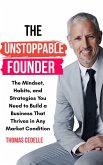 The Unstoppable Founder: The Mindset, Habits, and Strategies You Need to Build a Business that Thrives in Any Market Condition (eBook, ePUB) The Unstoppable Founder: The Mindset, Habits, and Strategies You Need to Build a Business that Thrives in Any Market Condition (eBook, ePUB)