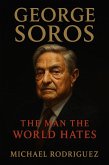 George Soros: The Man the World Hates (eBook, ePUB) George Soros: The Man the World Hates (eBook, ePUB)