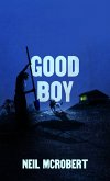 Good Boy (The Northern Weird Project) (eBook, ePUB) Good Boy (The Northern Weird Project) (eBook, ePUB)