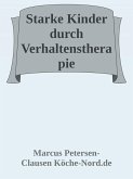 Starke Kinder durch Verhaltenstherapie (eBook, ePUB) Starke Kinder durch Verhaltenstherapie (eBook, ePUB)
