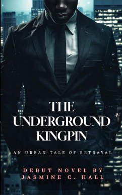 Cover The Underground Kingpin (The Underground Kingpin Series, #1) (eBook, ePUB)