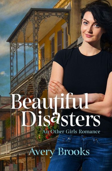 Beautiful Disasters (An Other Girls Romance, #2) (eBook, ePUB) Beautiful Disasters (An Other Girls Romance, #2) (eBook, ePUB)