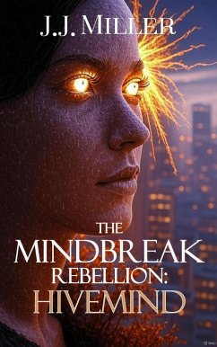 Cover The MindBreak Rebellion: Hivemind (eBook, ePUB)