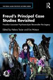 Freud's Principal Case Studies Revisited (eBook, PDF)