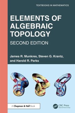 Elements of Algebraic Topology (eBook, ePUB) - Munkres, James R.; Krantz, Steven G.; Parks, Harold R.