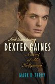 And Introducing Dexter Gaines (eBook, ePUB) And Introducing Dexter Gaines (eBook, ePUB)