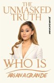 Ariana Grande: Unmasked Truth (eBook, ePUB) Ariana Grande: Unmasked Truth (eBook, ePUB)
