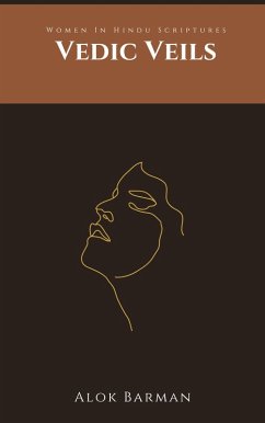 Cover Vedic Veils: Women In Hindu Scriptures (eBook, ePUB)