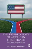 The Divided State of American Healthcare (eBook, PDF) The Divided State of American Healthcare (eBook, PDF)