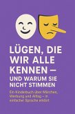 Lügen, die wir alle kennen - und warum sie nicht stimmen (eBook, ePUB)
