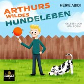 Arthurs wildes Hundeleben (MP3-Download) Arthurs wildes Hundeleben (MP3-Download)