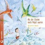 Als die Steine noch Vögel waren (MP3-Download)