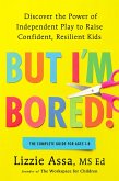 But I'm Bored! (eBook, ePUB)