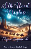 Silk Road Nights (The Vagabunda: Journeys Without Borders) (eBook, ePUB) Silk Road Nights (The Vagabunda: Journeys Without Borders) (eBook, ePUB)