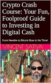 Crypto Crash Course: Your Fun, Foolproof Guide to Investing in Digital Cash (eBook, ePUB) Crypto Crash Course: Your Fun, Foolproof Guide to Investing in Digital Cash (eBook, ePUB)