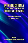 Introduction à l'Intelligence Artificielle pour les Débutants (eBook, ePUB) Introduction à l'Intelligence Artificielle pour les Débutants (eBook, ePUB)