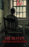 Die besten Gruselgeschichten (eBook, ePUB) Die besten Gruselgeschichten (eBook, ePUB)