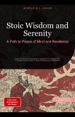 Stoic Wisdom and Serenity: A Path to Peace of Mind and Resilience (Stoicism (EN), #1) (eBook, ePUB) Stoic Wisdom and Serenity: A Path to Peace of Mind and Resilience (Stoicism (EN), #1) (eBook, ePUB)