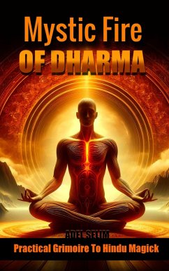 Cover Mystic Fire Of Dharma: A Practical Grimoire To Hindu Magick (eBook, ePUB)