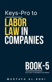 Keys-Pro to Labor Law in Companies (Keys-Pro to Business Law Series, #5) (eBook, ePUB)