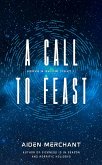 A Call to Feast (Above & Below, #1) (eBook, ePUB) A Call to Feast (Above & Below, #1) (eBook, ePUB)