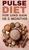 Pulse diet for ten kg gain in two months (eBook, ePUB) Pulse diet for ten kg gain in two months (eBook, ePUB)