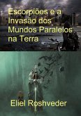 Escorpiões e a Invasão dos Mundos Paralelos na Terra (Instrução para o Apocalipse, #29) (eBook, ePUB)