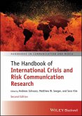 The Handbook of International Crisis and Risk Communication Research (eBook, ePUB) The Handbook of International Crisis and Risk Communication Research (eBook, ePUB)