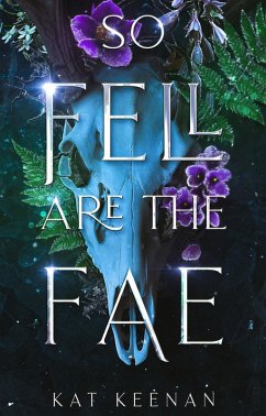 So Fell Are the Fae (Through the Wall, #1) (eBook, ePUB) - Keenan, Kat