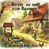 Ostern auf dem alten Bauernhof (MP3-Download) Ostern auf dem alten Bauernhof (MP3-Download)