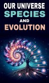 Our universe: species and evolution (eBook, ePUB) Our universe: species and evolution (eBook, ePUB)