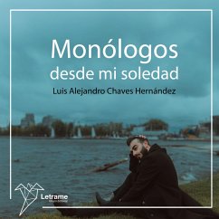 Monólogos desde mi soledad (MP3-Download) - Chaves Hernández, Luis Alejandro