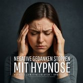 Negative Gedanken stoppen mit Hypnose (Hypnose zum Einschlafen - Update 2025) (MP3-Download) Negative Gedanken stoppen mit Hypnose (Hypnose zum Einschlafen - Update 2025) (MP3-Download)