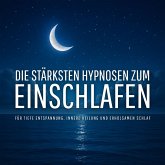 Die stärksten Hypnosen zum Einschlafen (Update 2025) (MP3-Download) Die stärksten Hypnosen zum Einschlafen (Update 2025) (MP3-Download)