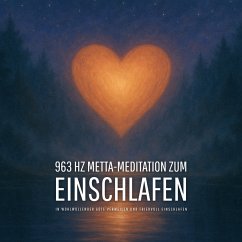 Cover 963 Hz Metta-Meditation zum Einschlafen (MP3-Download)