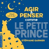 Agir et penser comme le Petit Prince (MP3-Download) Agir et penser comme le Petit Prince (MP3-Download)