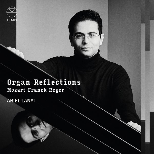 Organ Reflections: Mozart,Franck & Reger Organ Reflections: Mozart,Franck & Reger