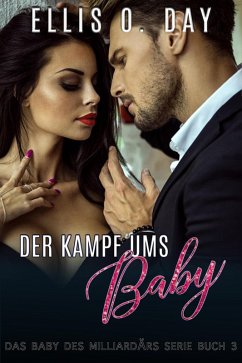 Cover Der Kampf ums Baby (Das Baby des Milliardärs Serie, #3) (eBook, ePUB)