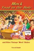 Mock Toad-In-The-Hole and Other Vintage Mock Dishes (Retro Cookbooks, #1) (eBook, ePUB) Mock Toad-In-The-Hole and Other Vintage Mock Dishes (Retro Cookbooks, #1) (eBook, ePUB)