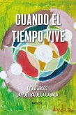 Cuando el tiempo vive (eBook, ePUB) Cuando el tiempo vive (eBook, ePUB)