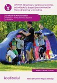 Organizar y gestionar eventos, actividades y juegos para animación físico-deportiva y recreativa. AFDA0211 (eBook, ePUB) Organizar y gestionar eventos, actividades y juegos para animación físico-deportiva y recreativa. AFDA0211 (eBook, ePUB)