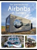 Die spektakulärsten Airbnbs in Europa (eBook, PDF)