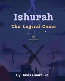 Ishurah The Legend Came (eBook, ePUB)