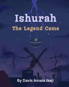 Ishurah The Legend Came (eBook, ePUB) - Ikeji, Davis