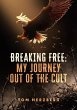 Breaking Free: My Journey Out of the... - Bild 1