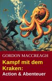 Kampf mit dem Kraken: Action & Abenteuer (eBook, ePUB) Kampf mit dem Kraken: Action & Abenteuer (eBook, ePUB)