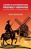 A História em suas Representações, Máscaras e Armadilhas (eBook, ePUB)