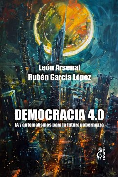 Democracia 4.0 (eBook, ePUB) - Arsenal, León; García López, Rubén