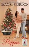 Can't Say No to Puppies (What the Heart Wants, #2) (eBook, ePUB) Can't Say No to Puppies (What the Heart Wants, #2) (eBook, ePUB)
